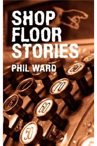 Shop Floor Stories