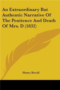 An Extraordinary But Authentic Narrative Of The Penitence And Death Of Mrs. D (1832)