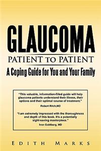 Glaucoma-Patient to Patient--A Coping Guide for You and Your Family
