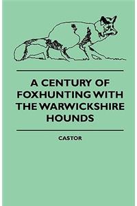 Century Of Foxhunting With The Warwickshire Hounds