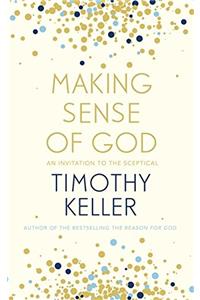 Making Sense of God: An Invitation to the Sceptical