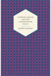 London Labour and the London Poor Volume IV.