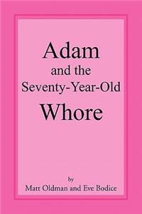 Adam and the Seventy-Year-Old Whore