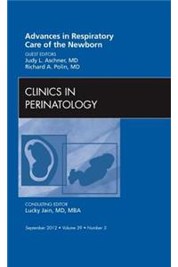 Advances in Respiratory Care of the Newborn, an Issue of Clinics in Perinatology
