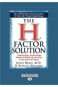 The H* Factor Solution: *(Homocysteine, the Best Single Indicator of Whether You Are Likely to Live Long or Die Young) (Easyread Large Edition