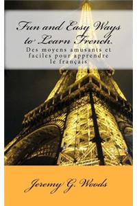 Fun and Easy Ways to Learn French