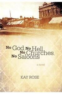 No God, No Hell, No Churches, No Saloons