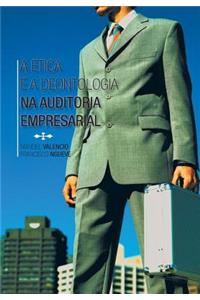 A Etica E a Deontologia Na Auditoria Empresarial