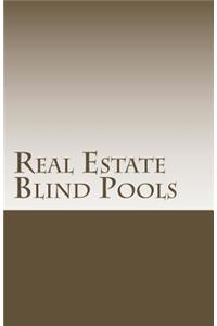 Real Estate Blind Pools
