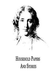 Household Papers and Stories