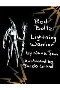 Rod Boltz Lightning Warrior