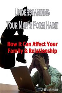Understanding Your Man's Porn Habit