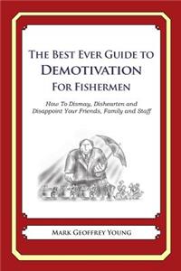 The Best Ever Guide to Demotivation for Fishermen