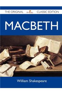 Macbeth - The Original Classic Edition