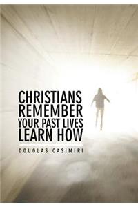 Christians Remember Your Past Lives Learn How