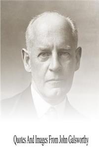 Quotes And Images From John Galsworthy