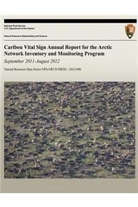 Caribou Vital Sign Annual Report for the Arctic Network Inventory and Monitoring Program