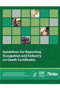Guidelines for Reporting Occupation and Industry on Death Certificates