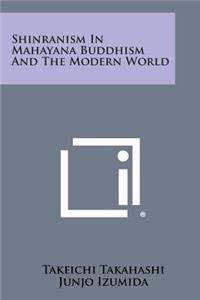 Shinranism in Mahayana Buddhism and the Modern World