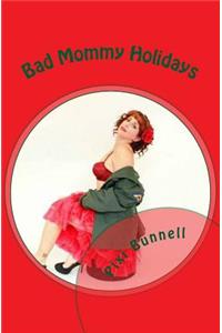 Bad Mommy Holidays