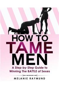 How to Tame Men