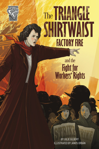 Triangle Shirtwaist Factory Fire and the Fight for Workers' Rights