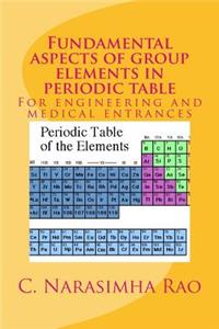 Fundamental aspects of group elements in periodic table