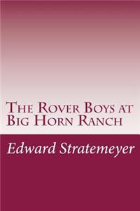 The Rover Boys at Big Horn Ranch