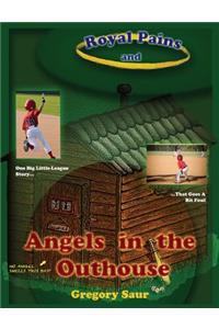 Royal Pains and Angels in the Outhouse