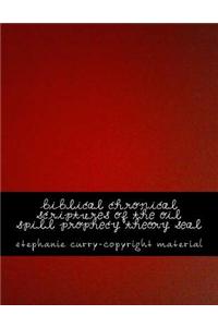 Biblical Chronical Scriptures of the Oil Spill Prophecy Theory Seal