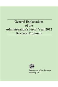 General Explanations of the Administration's Fiscal Year 2012 Revenue Proposals