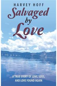 Salvaged by Love