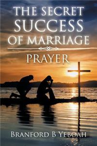 Secret Success of Marriage: Prayer