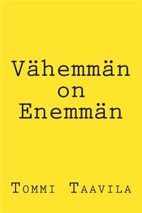 Vähemmän on Enemmän
