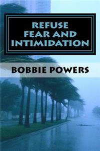 Refuse Fear and Intimidation