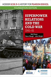 Hodder GCSE (9-1) History for Pearson Edexcel Foundation Edition: Superpower Relations and the Cold War 1941-91