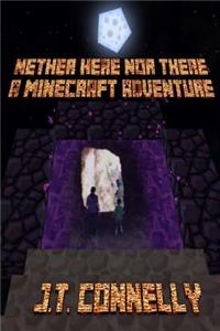 Nether Here Nor There