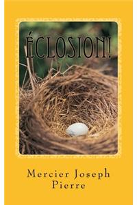 Éclosion!