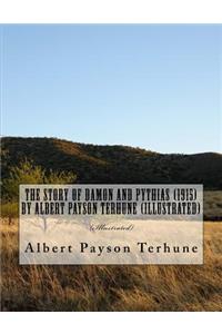 Story of Damon and Pythias (1915) by Albert Payson Terhune (Illustrated)