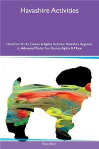 Havashire Activities Havashire Tricks, Games & Agility Includes: Havashire Beginner to Advanced Tricks, Fun Games, Agility & More