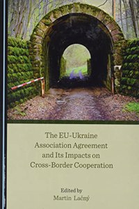 Eu-Ukraine Association Agreement and Its Impacts on Cross-Border Cooperation