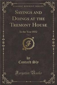 Sayings and Doings at the Tremont House, Vol. 2