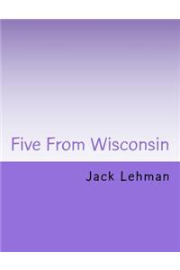 Five from Wisconsin