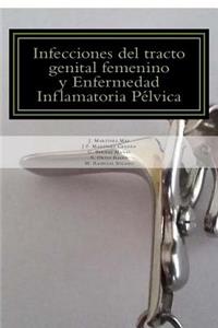 Infecciones del tracto genital femenino y Enfermedad Inflamatoria Pelvica