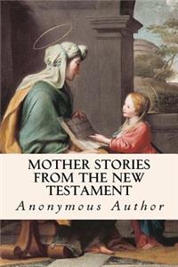 Mother Stories from the New Testament