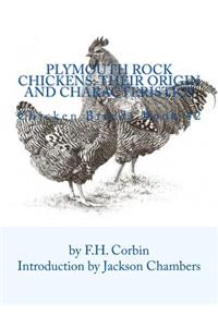 Plymouth Rock Chickens: Their Origin and Characteristics: Chicken Breeds Book 42