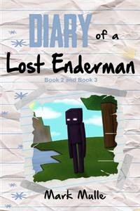 Diary of a Lost Enderman, Book Two and Book Three (An Unofficial Minecraft Book for Kids Ages 9 - 12 (Preteen)