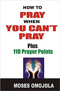 How to Pray When You Can't Pray