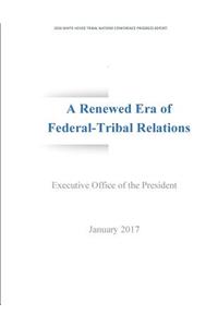 Renewed Era of Federal-Tribal Relations