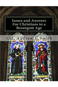 Issues and Answers For Christians in a Resurgent Age